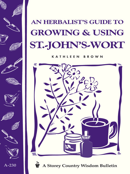 Title details for An Herbalist's Guide to Growing & Using St.-John's-Wort by Kathleen Brown - Available